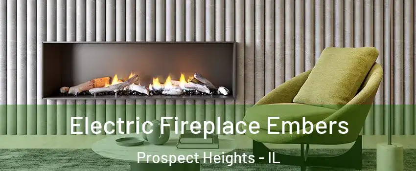  Electric Fireplace Embers Prospect Heights - IL