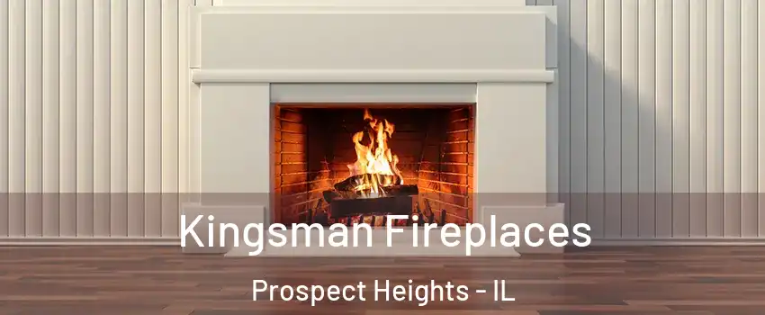  Kingsman Fireplaces Prospect Heights - IL